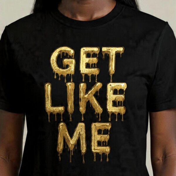 Get Like Me Drip