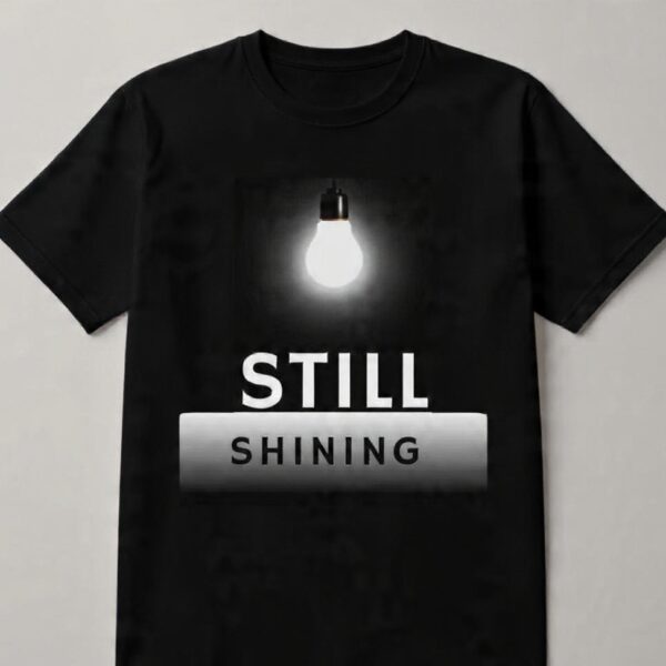 Still Shining T-shirt